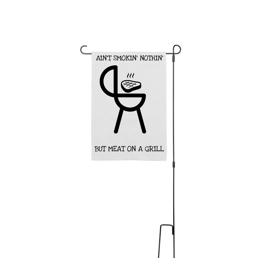 Ain't Smokin' Nothin', a White 12" x 18" Yard Flag with Stake