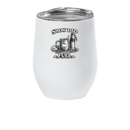 Show Dad Fuel, a White Insulated Wine Cup