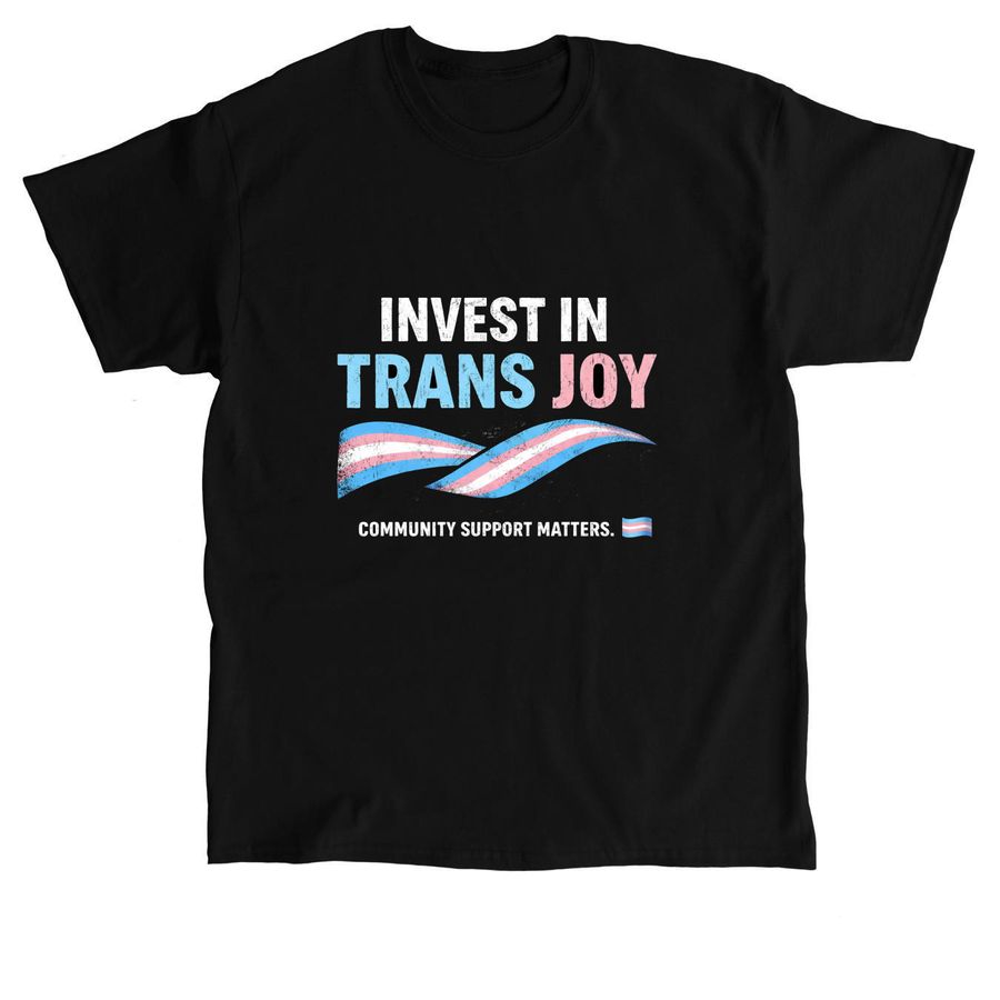 Invest In Trans Joy ?????, a Black Classic Unisex Tee