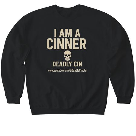 I Am A Cinner - Deadly Cin, a Black Softstyle Crewneck Sweatshirt