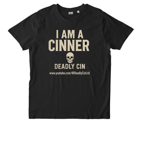 I Am A Cinner - Deadly Cin, a Black Stanley/Stella Unisex Rocker Tee