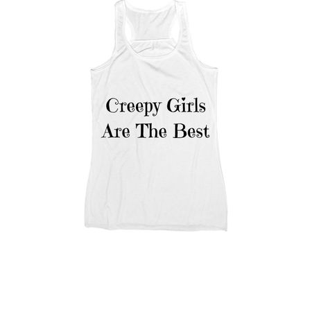 Creepy Girls (Black Lettering), a White Women's Racerback