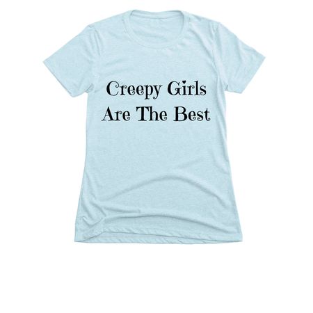 Creepy Girls (Black Lettering), a Ice Blue Women's Slim Fit Tee