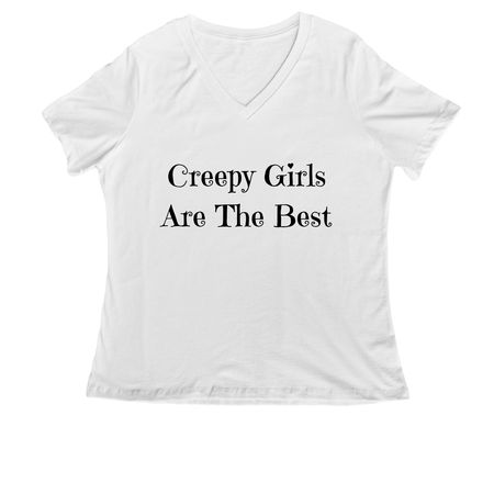Creepy Girls (Black Lettering), a White Women's Relaxed V-Neck Tee