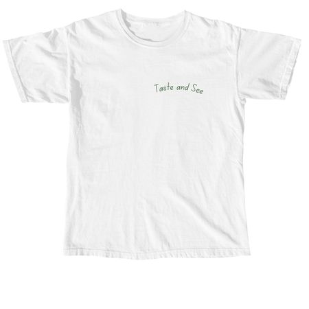 Taste and See, a White Comfort Colors Unisex Tee