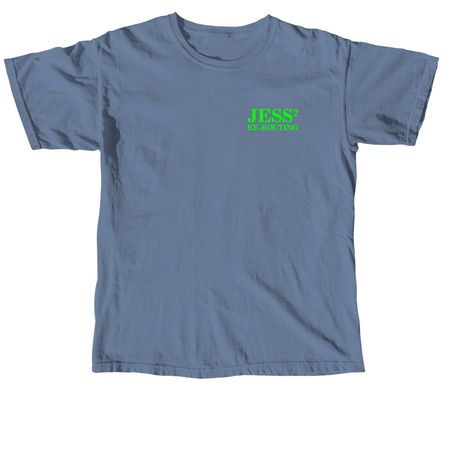 Jess? reRouting, a Blue Jean Comfort Colors Unisex Tee