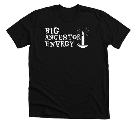 Big ancestor energy&nbsp;, a Solid Black Blend Premium Unisex Tee