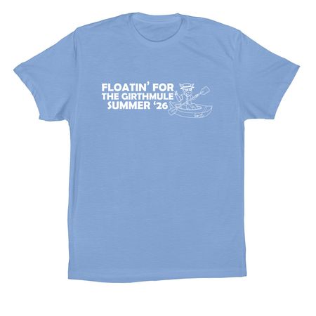 Floatin' For The Girthmule, a Carolina Blue Premium Cotton Tee