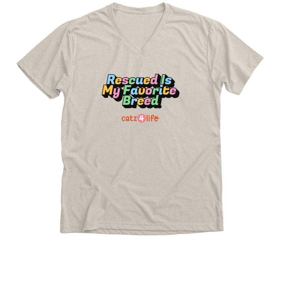 Rescued is my favorite, a Heather Dust Premium V-Neck Tee