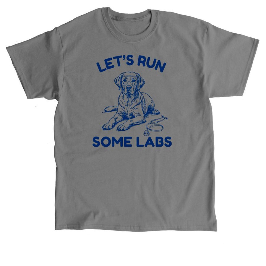 Let's Run Some Labs, a Charcoal Classic Unisex Tee