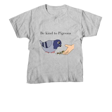 Be kind to pigeon&nbsp;, a Sport Grey Youth Unisex Tee