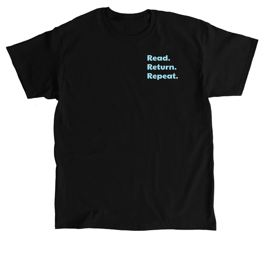 Read. Return. Repeat.&nbsp;, a Black Classic Unisex Tee