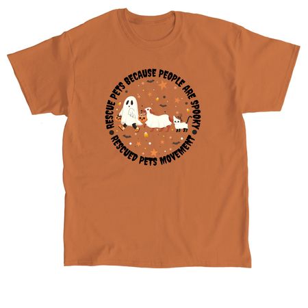 Rescue pets because people are spooky, a Texas Orange Classic Unisex Tee
