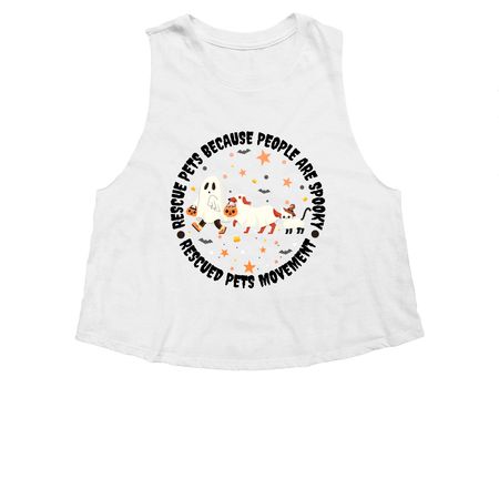 Rescue pets because people are spooky, a Solid White Blend Women's Cropped Racerback Tank