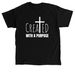 Created with a Purposes&nbsp;, a Black Classic Unisex Tee