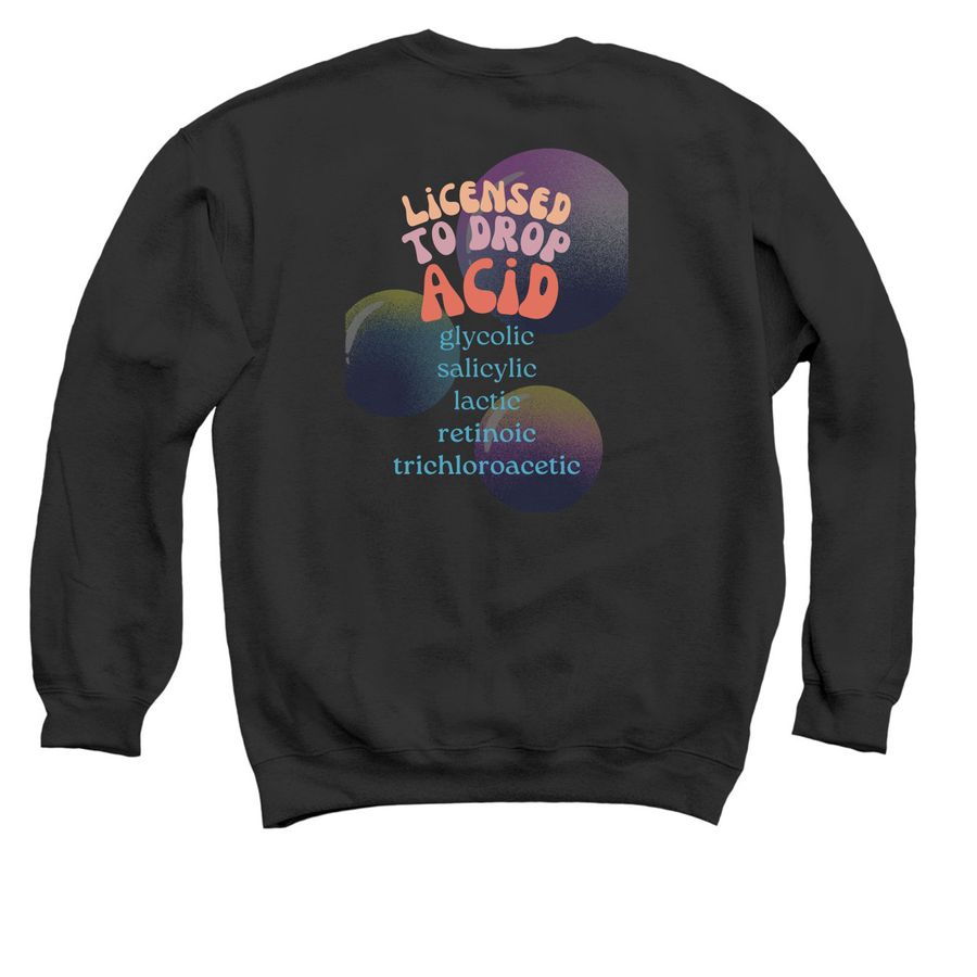 Licensed to Drop Acid, a Black Crewneck Sweatshirt (back-view)