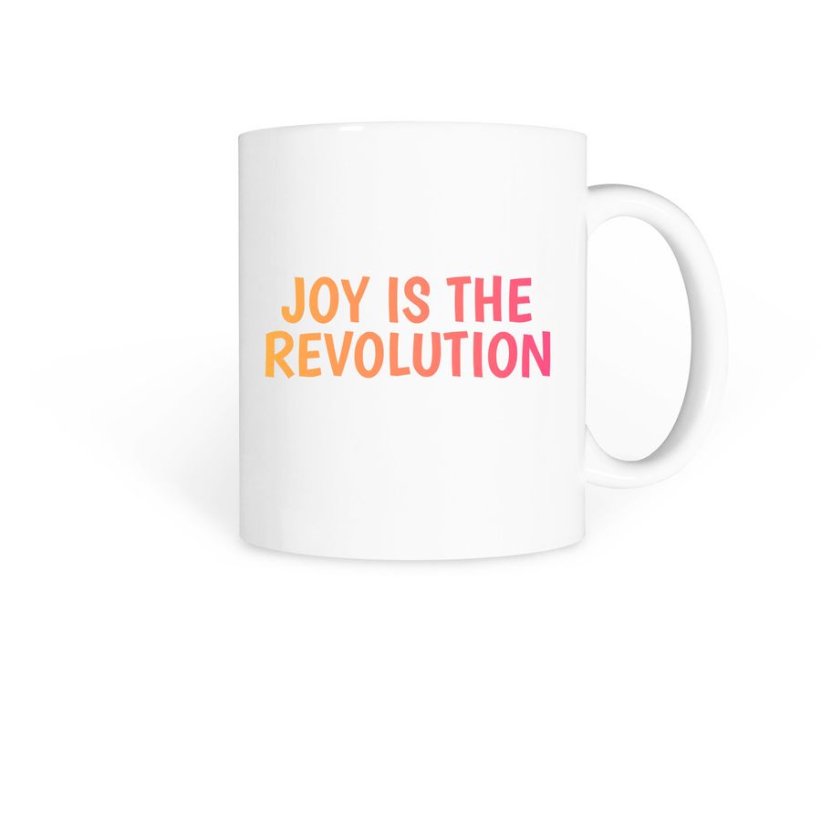 Joy is the Revolution Mugs, a White Coffee Mug