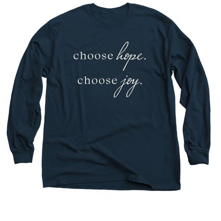Choose Hope/Joy, a Navy Classic Long Sleeve Tee