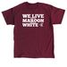 PTO | We Live for Maroon and White, a Maroon Classic Unisex Tee