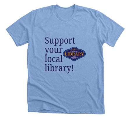 Support your local library!, a Heather Carolina Blue Premium Unisex Tee