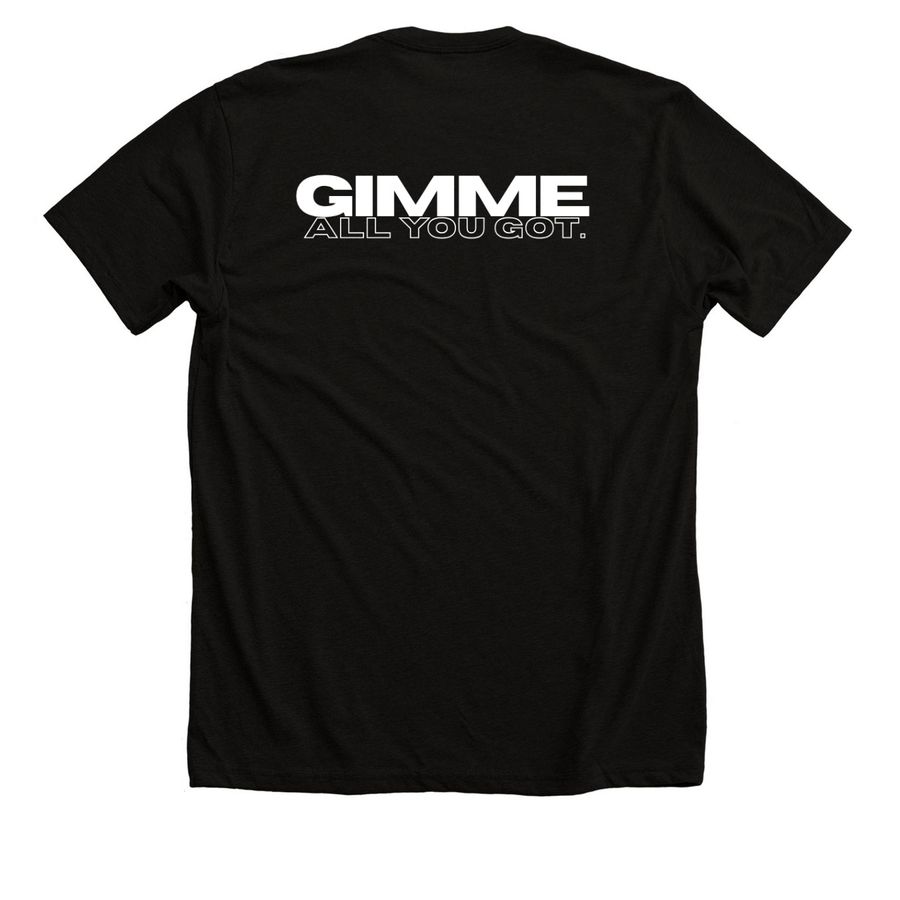 GIMME ALL YOU GOT PRODUCTION 2026, a Solid Black Blend Premium Unisex Tee (back-view)