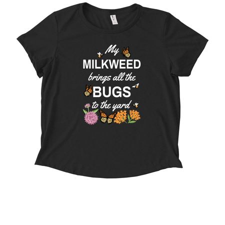 My Milkweed Brings All the Bugs to the Yard!, a Deep Black Allmade Eco Triblend Women?s Scoop Neck Tee