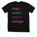 Sexy, Sober, Smart, Savage, a Solid Black Blend Premium Unisex Tee