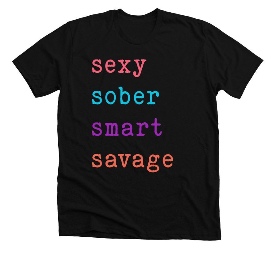 Sexy, Sober, Smart, Savage, a Solid Black Blend Premium Unisex Tee