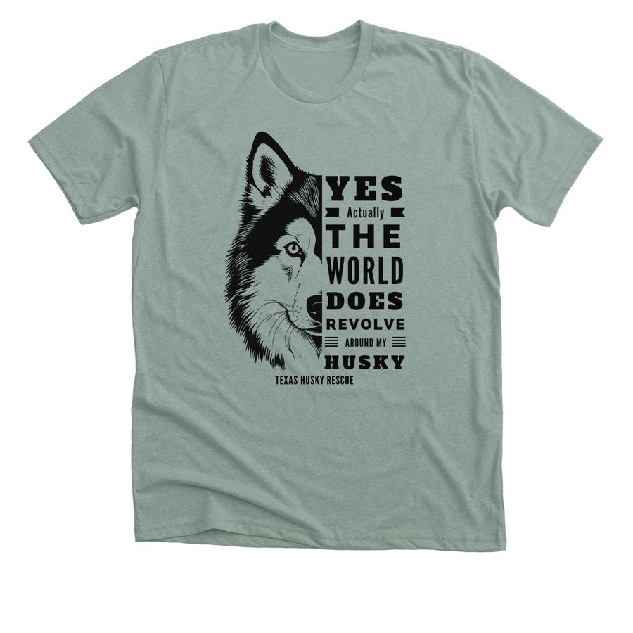 TXHR - World Revolves Around My Husky, a Heather Sage Premium Unisex Tee