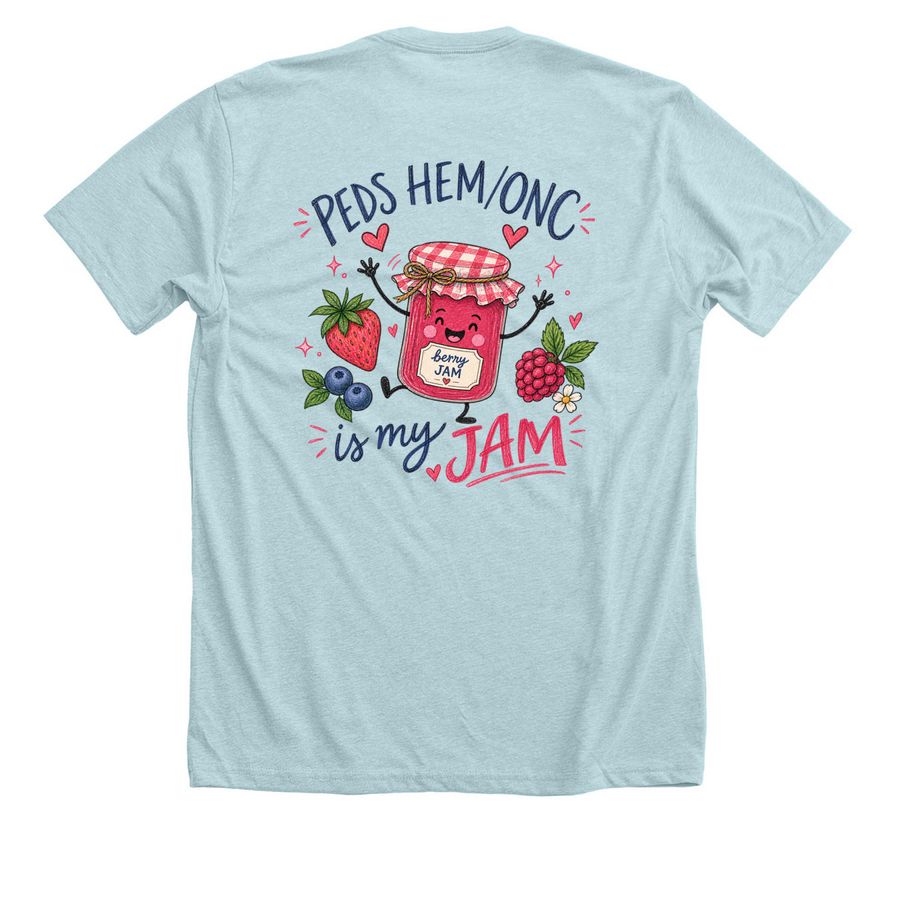 Peds Hem/Onc is my JAM, a Heather Ice Blue Premium Unisex Tee (back-view)