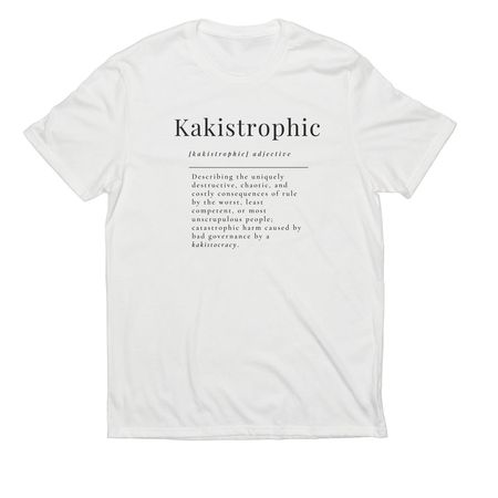 The Kakistrophic Collection, a Bright White Allmade Eco Triblend Unisex Tee
