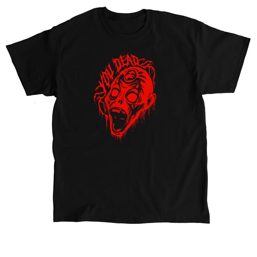YOU DEAD! RED, a Black Classic Unisex Tee