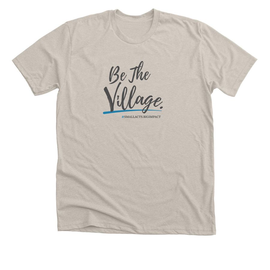 Be the Village, a Heather Dust Premium Unisex Tee