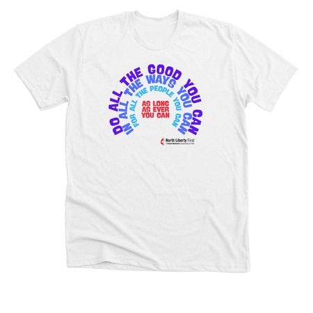 Do All The Good You Can, a Solid White Blend Premium Unisex Tee