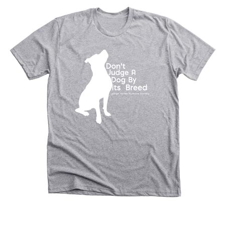 Don't Judge A Dog By Its Breed, a Athletic Heather Premium Unisex Tee