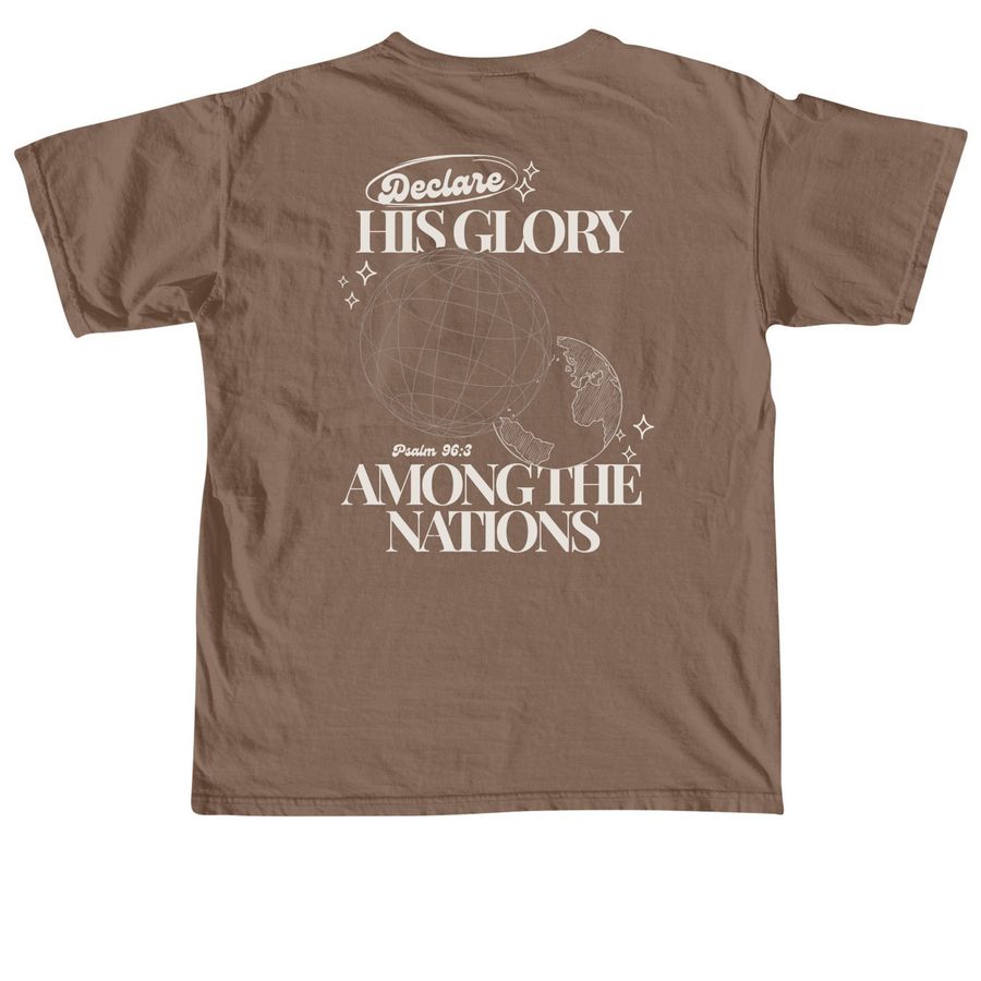DECLARE HIS GLORY, a Espresso Comfort Colors Unisex Tee (back-view)