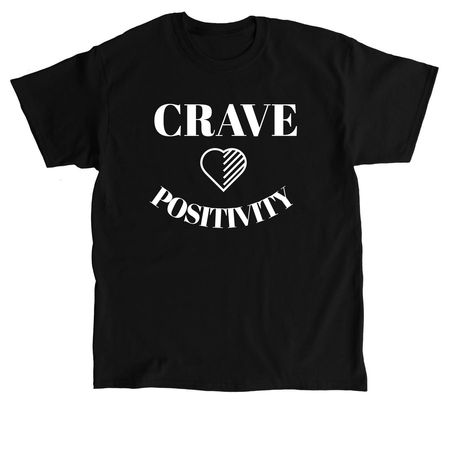 Crave Positivity&nbsp;, a Black Classic Unisex Tee