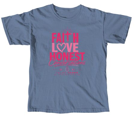 Faith Love and Honest Conversations, a Blue Jean Comfort Colors Unisex Tee