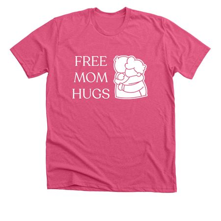 Seen, Loved & Matter +&nbsp;FREE MOM HUGS&nbsp;, a Heather Charity Pink Premium Unisex Tee