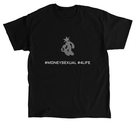 #MONEYSEXUAL #4LIFE, a Black Classic Unisex Tee