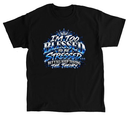 Too blessed, a Black Classic Unisex Tee