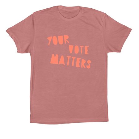 Your Vote Matters, a Mauve Premium Cotton Tee
