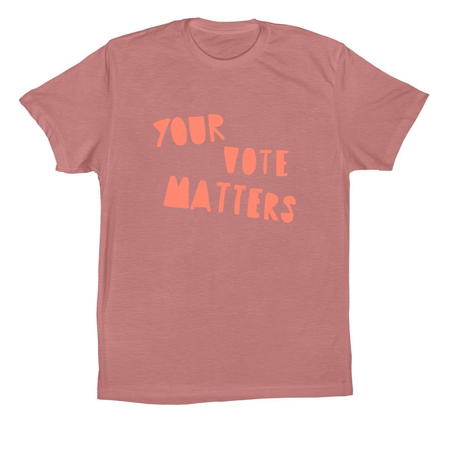 Your Vote Matters, a Mauve Premium Cotton Tee