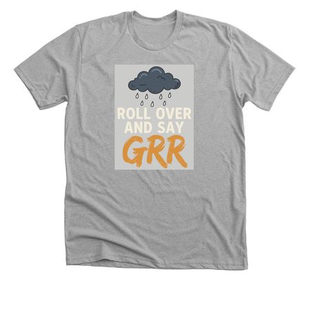 Roll Over, a Athletic Heather Premium Unisex Tee