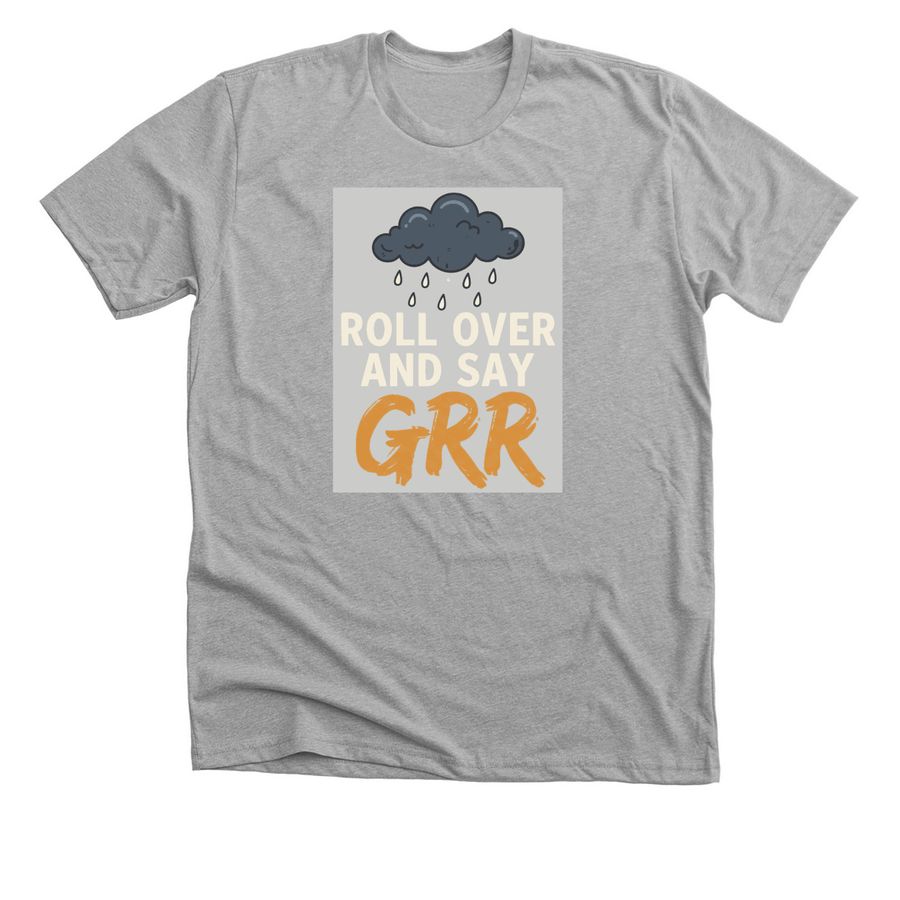 Roll Over, a Athletic Heather Premium Unisex Tee