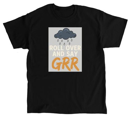 Roll Over, a Black Classic Unisex Tee