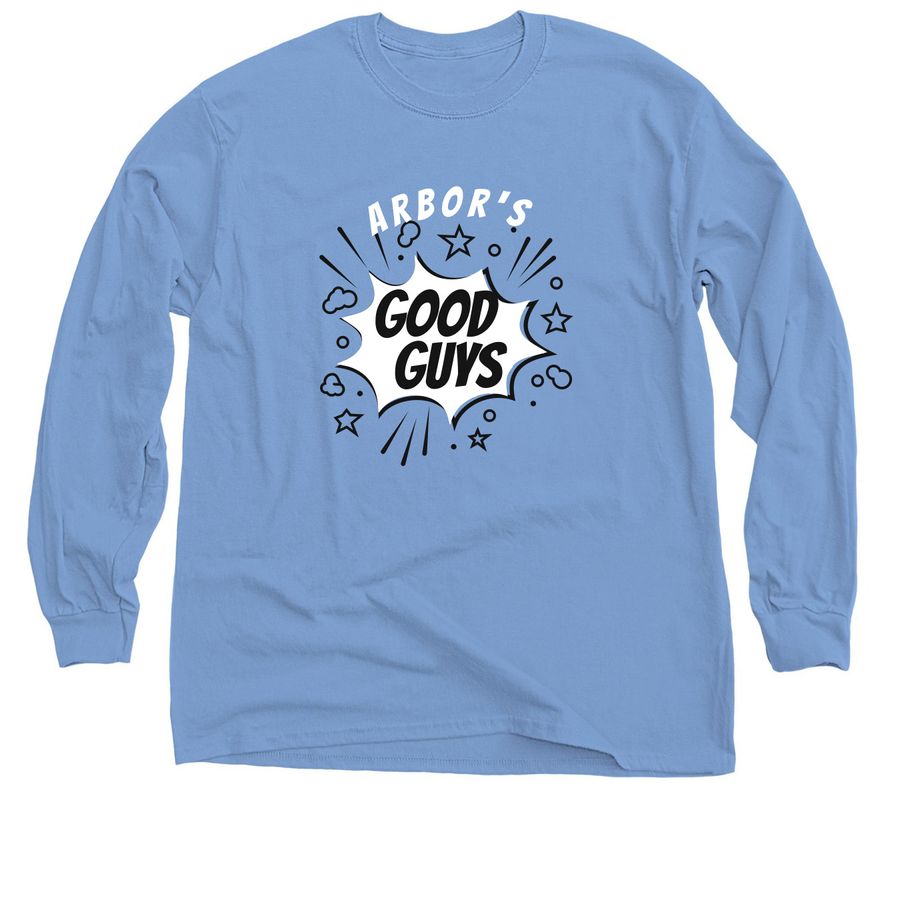 Arbor's Good Guys, a Carolina Blue Classic Long Sleeve Tee