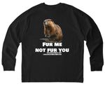 Fur me, not fur you!, a Black Stanley/Stella Unisex Freestyler Heavyweight Long Sleeve Tee (back-view)