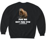 Fur me, not fur you!, a Black Softstyle Crewneck Sweatshirt (back-view)