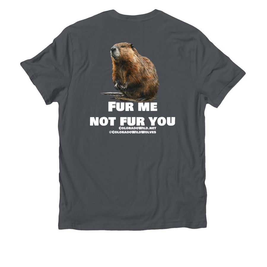 Fur me, not fur you!, a Terrain Grey Allmade Organic Cotton Unisex Tee (back-view)